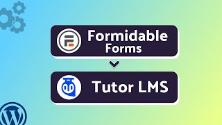 Integrating Formidable Forms with Tutor LMS | Step-by-Step Tutorial | Bit Integrations