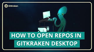 GitKraken Desktop 101 Ep 1: Open a Repo | 3 Fast Ways to Get Cracking