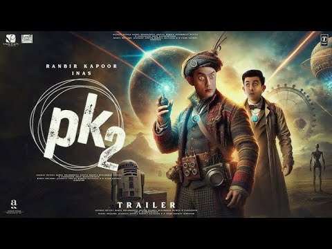 PK 2: Returns - Trailer | Aamir Khan & Ranbir Kapoor | Rajkumar Hirani | Anushka | Releasing in 2025