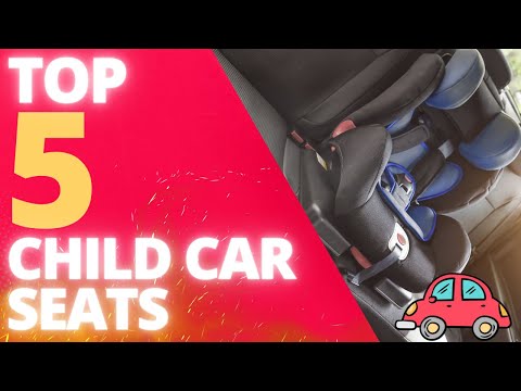 Top 5 Child Car Seats For Cars