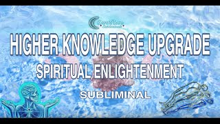HIGHER KNOWLEDGE UPGRADE ☯ Spiritual Enlightenment Subliminal