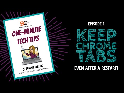 One-Minute Tech Tips #1- Keep Chrome Tabs