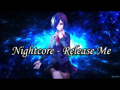 Nightcore - Release Me
