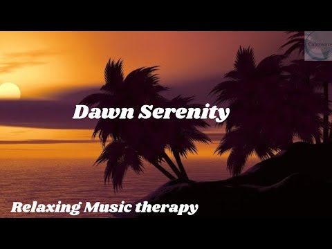  Dawn Serenity - Relaxing Music | Sunrise Calm | Morning Peace series 