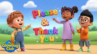 Please and Thank You 🎵 The Magic Words Song for Kids! | The Glowbug Club