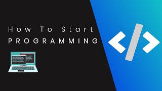 How To Start Programming For Beginners