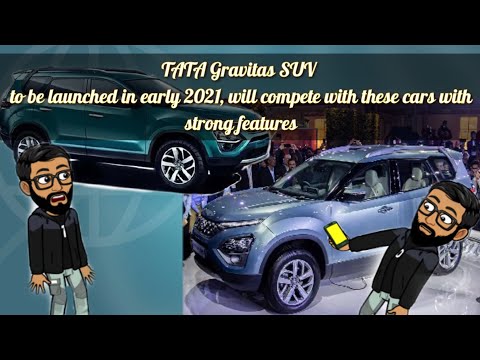 TATA Gravitas SUV to be launched in early 2021 , will compete with these cars with strong features.