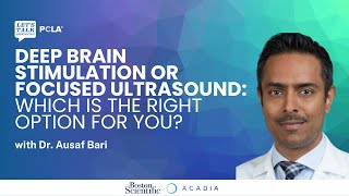 Deep Brain Stimulation v Focused Ultrasound: Which Is the Right Option for You?