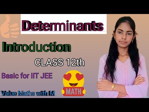 Determinants introduction#Lecture 1#Class 12th student#Basic for IIT JEE#Value Maths with M....