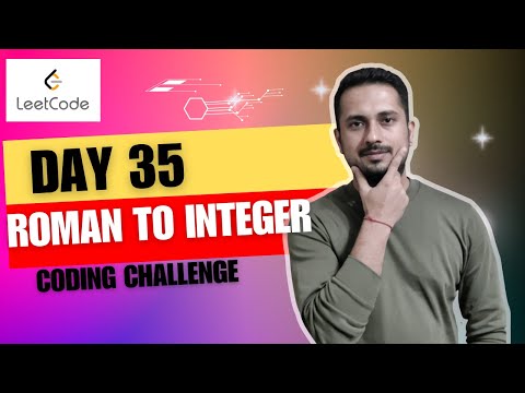 Day 35 , roman to integer , leetcode problem #13  #75dayscodingchallenge