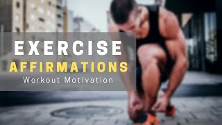 Exercise Affirmations | Workout Motivation | Positive Affirmations for Exercising