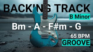 Groove Guitar Backing Track in B Minor | Bm - A - F#m - G | 65 BPM