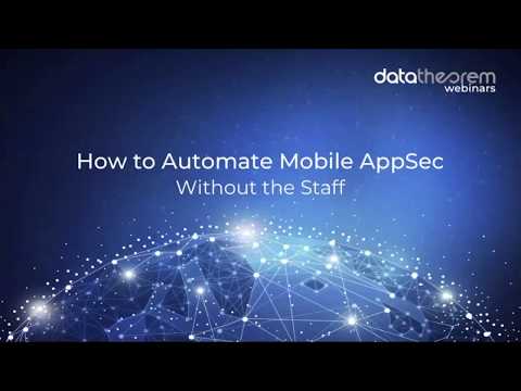 How to Automate Mobile AppSec without the Staff