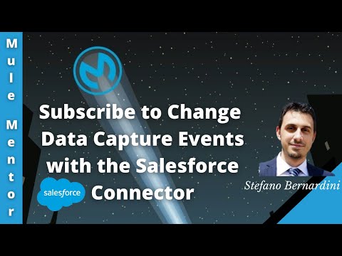 MuleSoft - Subscribe to Change Data Capture Events with the Salesforce Connector