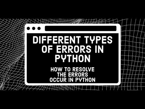 Different errors occur in python | How to resolve the errors in python | common errors