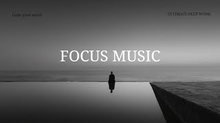 Deep Work Chillout Ambient Focus Music | Tranquil Beats for Ultimate Concentration