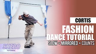CORTIS (코르티스) - “FaSHioN" Dance Tutorial (Slow + Mirrored + Counts) | SHERO