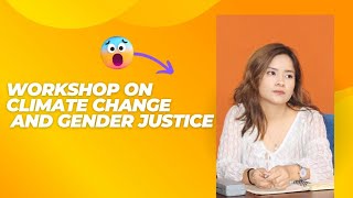 United For Impact Workshop: Bridging Climate Change and Gender Justice.