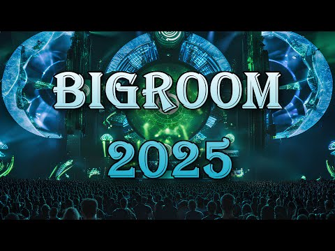 BigRoom Mix 2025 – Only Drops, Festival Anthems & Big Room Bangers