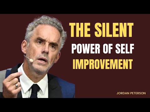 The Silent Power of Self-Improvement//JORDAN PETERSON BEST MOTIVATIONAL SPEECH