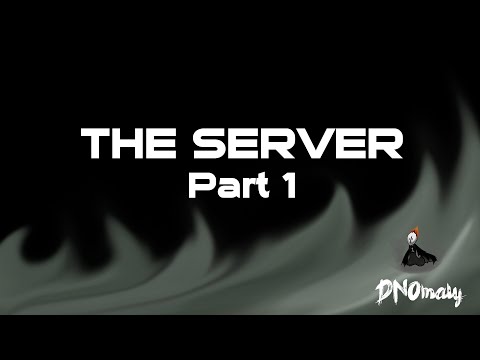The Server - Part 1
