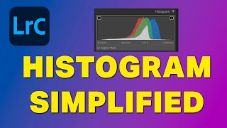 Histogram Simplified - Lightroom Classic Tutorial