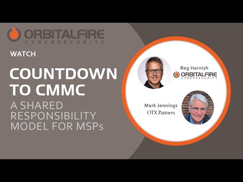Countdown to CMMC: A Shared Responsibility Model for MSPs