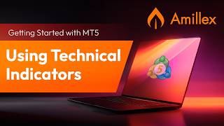 Amillex Global | Getting Started with MT5: Using Technical Indicators