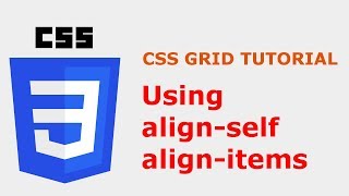 CSS Grid Layout Tutorial: Vertical alignment with align-self & align-items