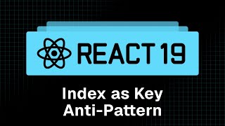 React 19 Tutorial - 13 - Index as Key Anti-Pattern
