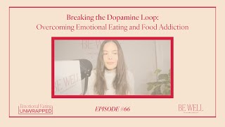 Breaking the Dopamine Loop: Overcoming Emotional Eating and Food Addiction