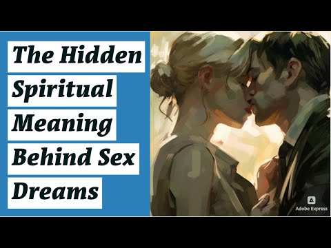 The Hidden Spiritual Meaning Behind Sex Dreams: Unlock Your Subconscious
