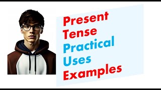 Practical Uses of Present Tense | Examples | Daily Life Uses | Learn English Tenses