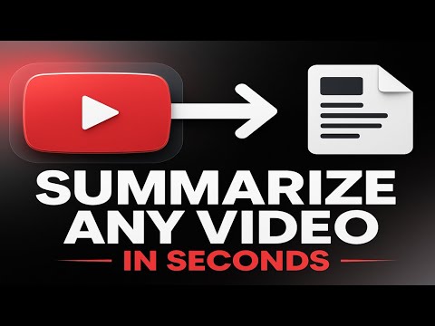 Summarize Any YouTube Video in Seconds