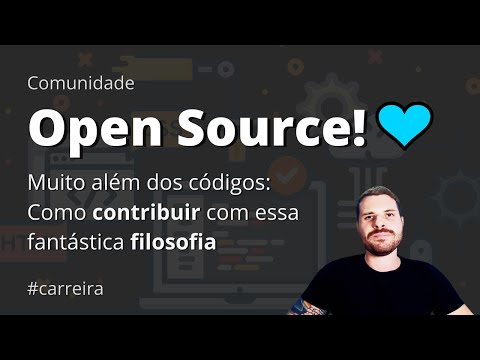 OPEN SOURCE - Como CONTRIBUIR e como FUNCIONA