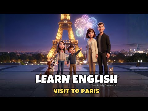 A Visit To Paris - English Conversation & Listening Practice Story ( A1 A2 )