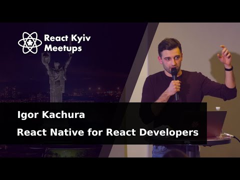 Igor Kachura React Native for React Developers