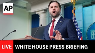LIVE: White House press briefing with JD Vance