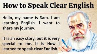 How to Speak Clearly | Graded Reader | Improve Your English | Listen & Speak 