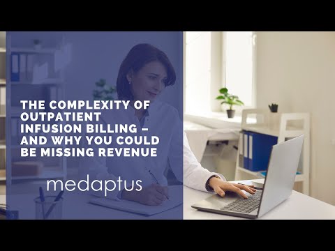 The Complexity of Outpatient Infusion Billing – And Why You Could be Missing Revenue | medaptus