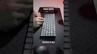 Sound testing Keychron K3 Max: low-profile layout, high-profile clicks!