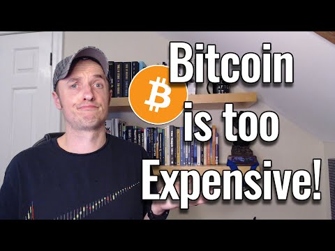 Bitcoin is Too Expensive / I'm Too Late to Bitcoin!