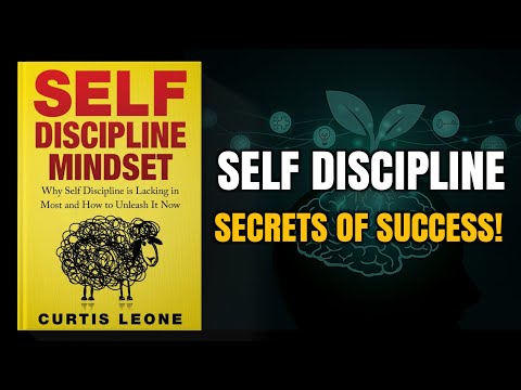 Self-Discipline Mindset by Curtis Leone | Build Unbreakable Focus, Habits & Willpower