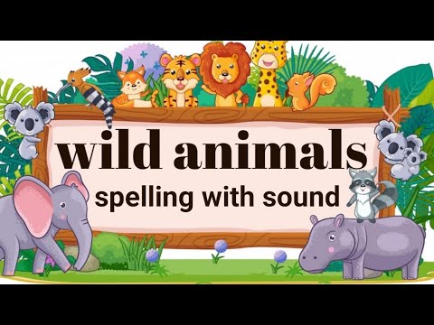 wild animals | wild animals in english | wild animals spelling | wild animals spelling with sound