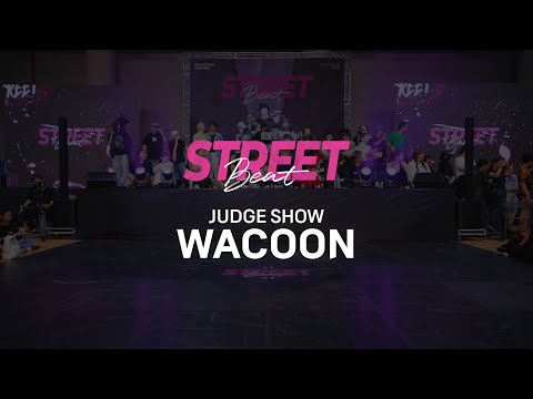 WACOON | JUDGE DEMO | WAACKING YOUTH | STREET BEAT 2024
