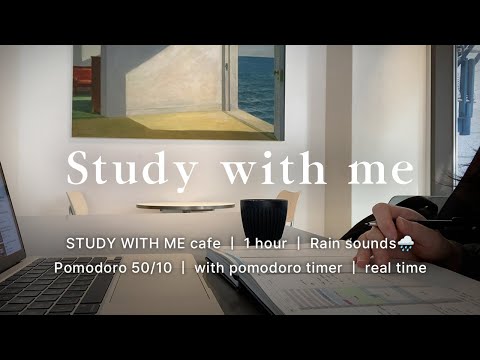 STUDY WITH ME CAFE  | 1 Hour | Rain sounds🌧️  |  Pomodoro 50/10  |  with pomodoro timer | real time