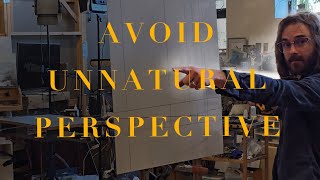 Avoid Unnatural Perspective!