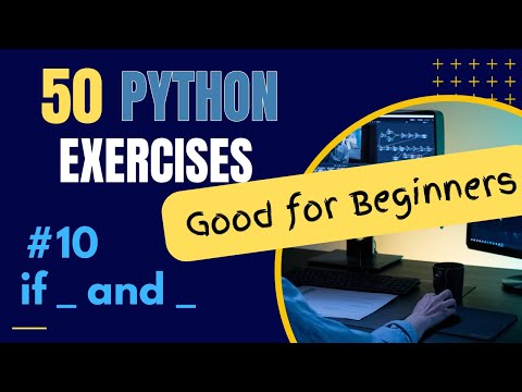 Using if, and, and user input - Exercise 10 of 50 Python Exercises
