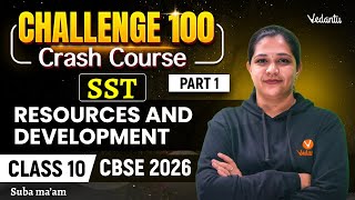 Resources and Development Part 1 | Class 10 SST Challenge 100 | CBSE 2026 | Suba Ma'am
