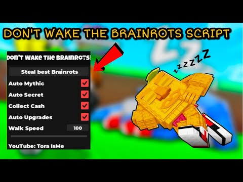 Don’t Wake The Brainrots Script — Auto Mythic, Auto Secret, Collect Cash & WalkSpeed 🔥